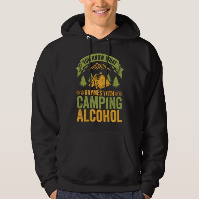 You Know What Rhymes With Camping Alcohol  5 Hoodie (Front)