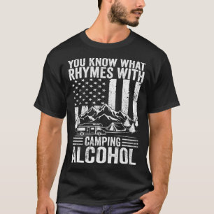 You Know What Rhymes With Camping Alcohol American T-Shirt
