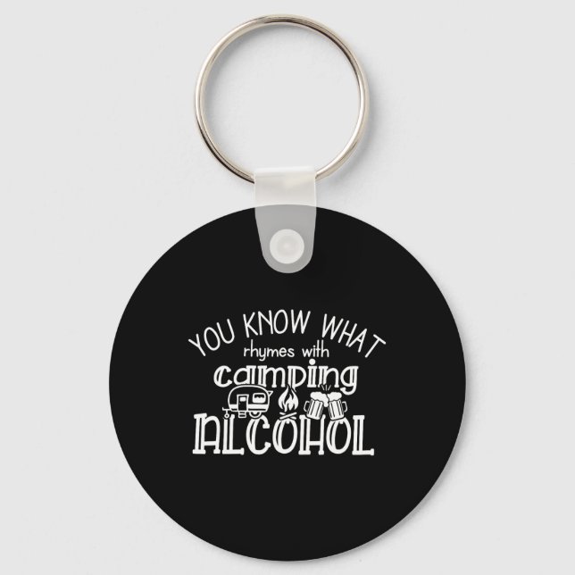 You Know What Rhymes With Camping Alcohol Summer C Keychain (Front)
