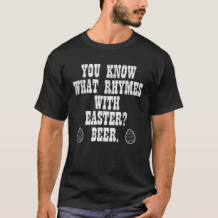 You Know What Rhymes With Easter Funny Joke Humour T-Shirt
