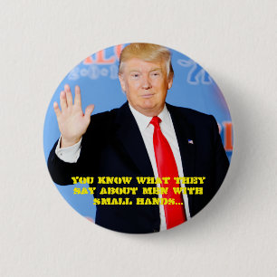 You know what they say about men with small hands 2 inch round button