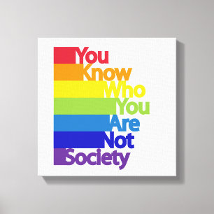 You Know Who You Are Not Society Canvas Print