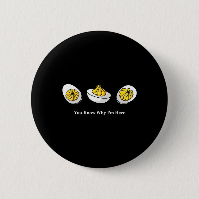 You Know Why I'm Here2  2 Inch Round Button (Front)