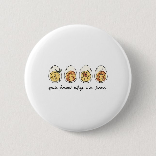 You Know Why I'm Here  2 Inch Round Button (Front)