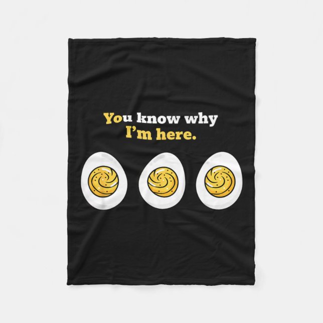 You Know Why I'm Here, Deviled Eggs Tluck Easter B Fleece Blanket (Front)