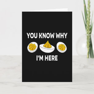 You Know Why I'm Here Funny Dinner Thanksgiving De Card