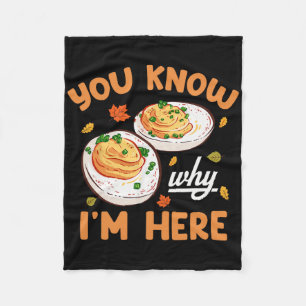 You Know Why Im Here Thanksgiving Deviled Eggs Men Fleece Blanket
