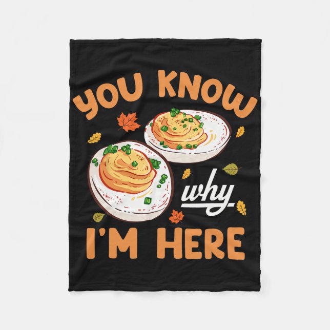 You Know Why Im Here Thanksgiving Deviled Eggs Men Fleece Blanket (Front)