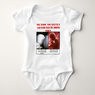 YOU KNOW YOU LIVE IN A COUNTRY RAN BY IDIOTS WHEN BABY BODYSUIT