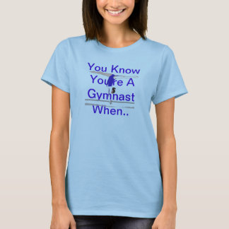 You Know You're A Gymnast When... T-Shirt
