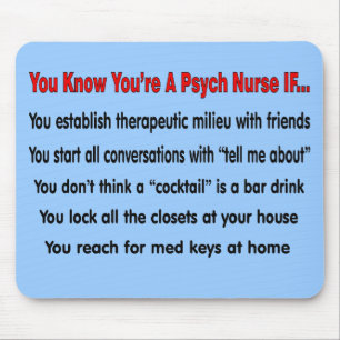 You Know You're A Psych Nurse IF... Mouse Pad