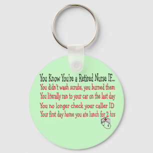 You know you're a RETIRED NURSE IF... Keychain