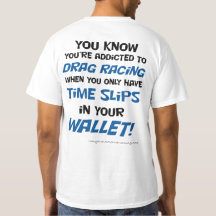 You know you're addicted to drag racing T shirt