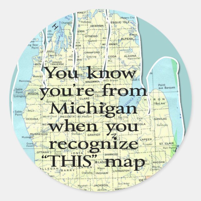 You Know You're From Michigan When Classic Round Sticker (Front)