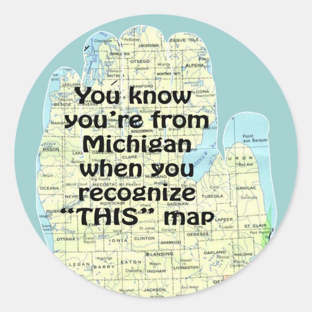 You Know You're From Michigan When You Recognize T Classic Round Sticker (Front)