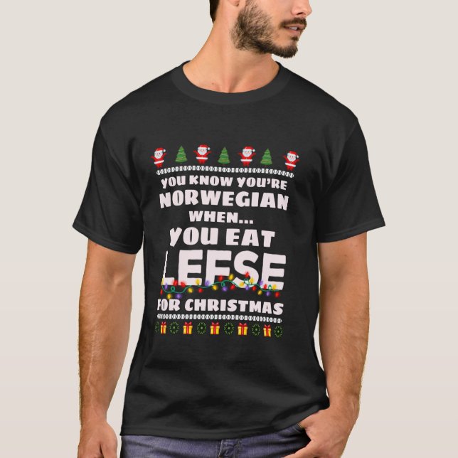 You Know You're Norwegian When You Eat Lefse Funny T-Shirt (Front)