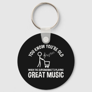 You Know You're Old Funny Quote Keychain