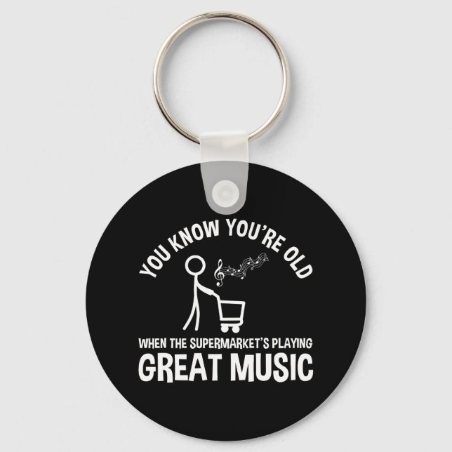 You Know You're Old Funny Quote Keychain (Front)