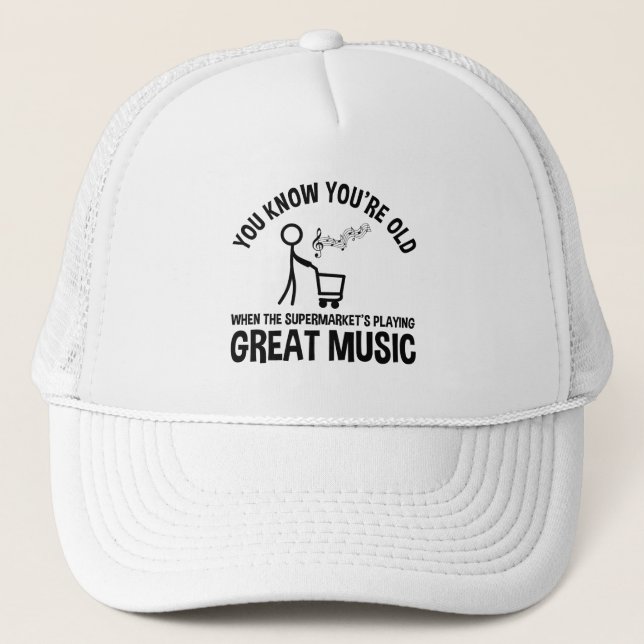 You Know You're Old Funny Quote Trucker Hat (Front)