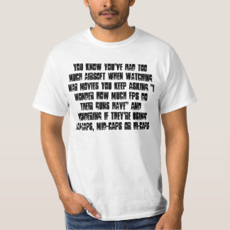 you know you've had to much airsoft when... T-Shirt