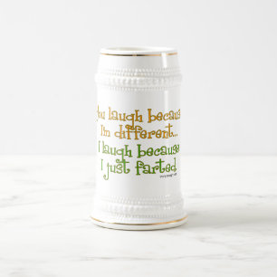 You Laugh Because I'm Different Humour Beer Stein