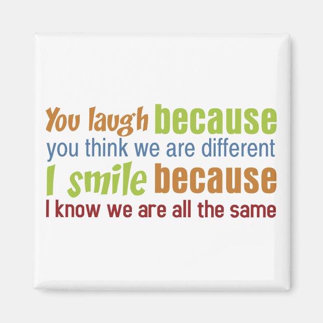You laugh, I Smile Magnet (Front)