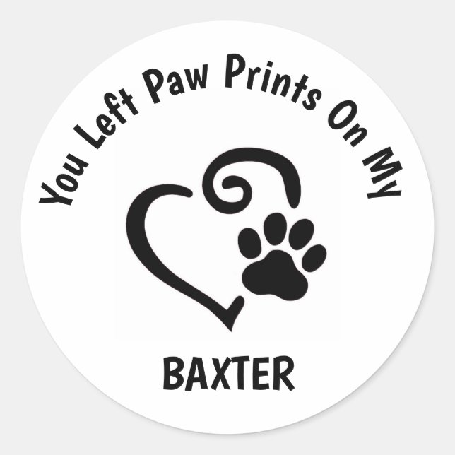 You Left Paw Prints On My Heart Classic Round Sticker (Front)