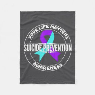 You Life S Suicide Prevention Awareness Teal Purpl Fleece Blanket