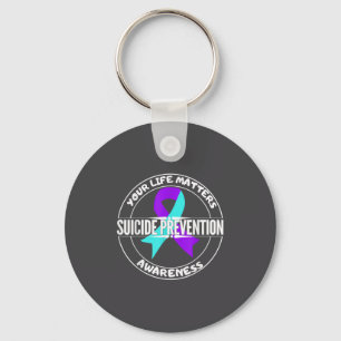 You Life S Suicide Prevention Awareness Teal Purpl Keychain