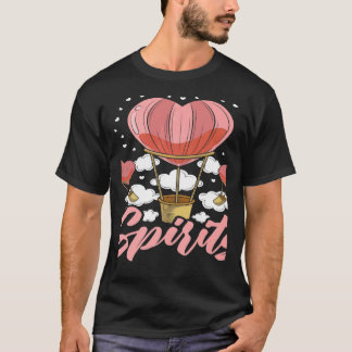 You Lift My Spirits Aeronaut Balloonist Hot Air Ba T-Shirt