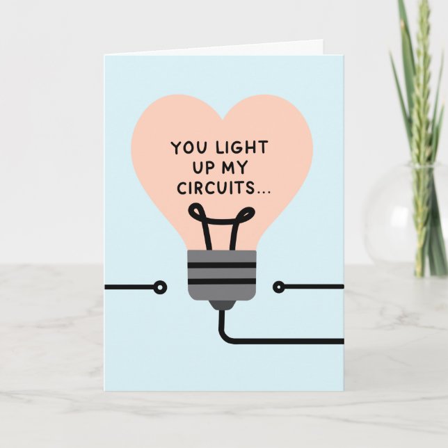 “You Light Up My Circuits” Card (Front)