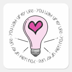 You Light Up My Life Square Sticker