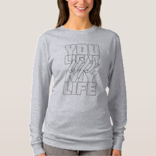 You light up my life T-Shirt
