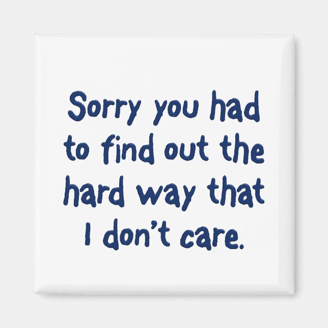 You like to learn the hard way magnet (Front)