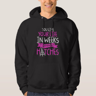 You Live your Life in Weeks I live mine in Hitches Hoodie