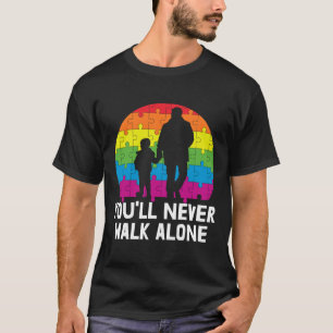 You Ll Never Walk Alone Autism Awareness T-Shirt