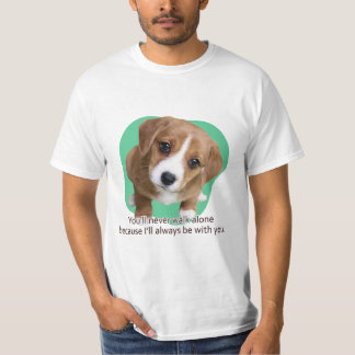 You’ll never walk alone because... T-Shirt