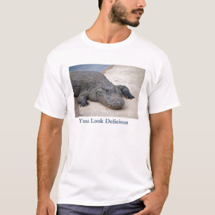 You Look Delicious Alligator Shirt