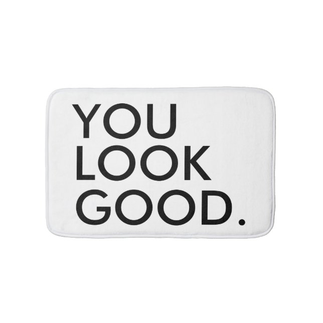 You look good funny hipster humour quote saying bath mat (Front)