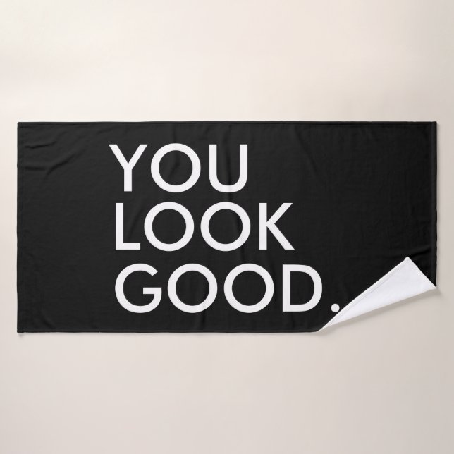 You look good funny hipster humour quote saying bath towel (Bath Towel)