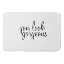 'You Look Gorgeous' Large Bath Mat