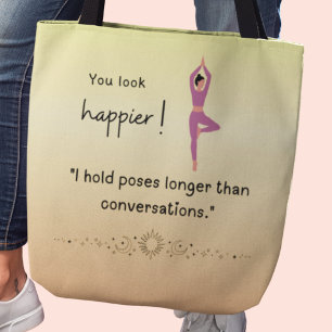You look happier! Funny yoga Tote Bag