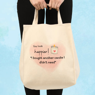 You look happier! I bought another candle Tote Bag