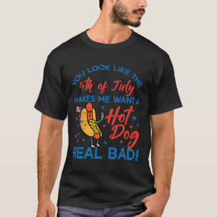You Look Like 4th July Hotdog Patriotic Men Women  T-Shirt