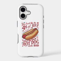 You Look Like 4th of July Makes Me Want A Hot Dog
