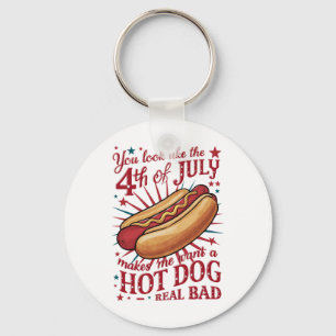 You Look Like 4th of July Makes Me Want A Hot Dog Keychain