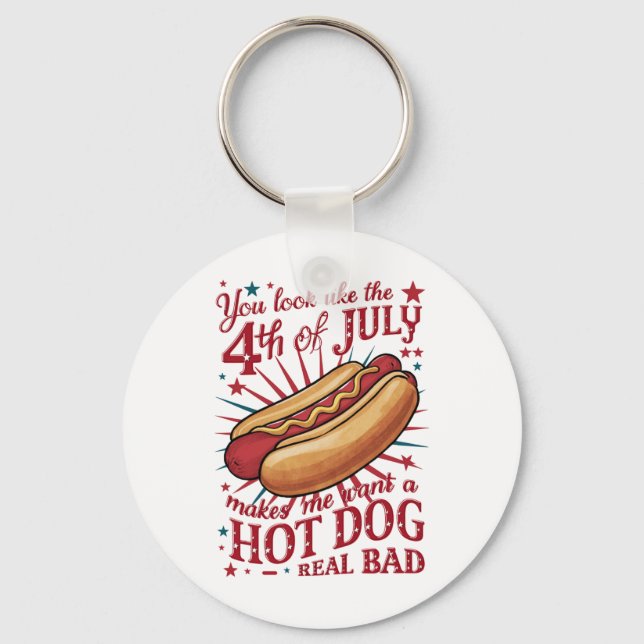 You Look Like 4th of July Makes Me Want A Hot Dog Keychain (Front)