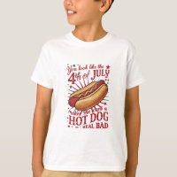 You Look Like 4th of July Makes Me Want A Hot Dog