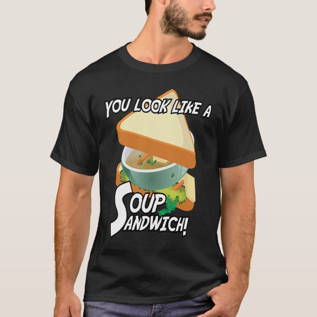 You Look Like A Soup Sandwich Military Theme T-Shirt (Front)