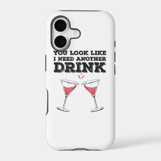 You Look Like I Need Another Drink Flirty Humour